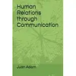 HUMAN RELATIONS THROUGH COMMUNICATION