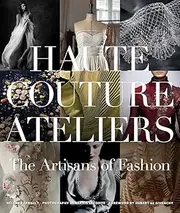 Haute Couture Ateliers: The Artisans of Fashion