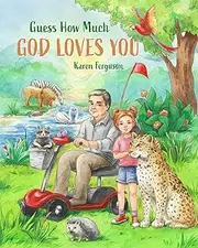 Guess How Much God Loves You (Questions for Kids Book 1)