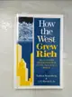 【書寶二手書T7／大學商學_FNV】How the West Grew Rich: The Economic Transformation of the Industrial World_Rosenberg, Nathan/ Birdzell, L. E., Jr.