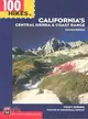 100 Hikes in California's Central Sierra & Coast Range