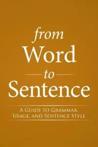 在飛比找博客來優惠-From Word to Sentence: A Guide
