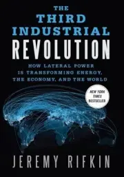 THE THIRD INDUSTRIAL REVOLUTION: HOW LATERAL POWER IS By Jeremy Rifkin BRAND NEW