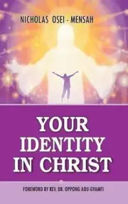 Your Identity In Christ by Nicholas Osei-Mensah (English) Paperback Book