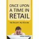 Once upon a Time in Retail: No Receipt, No Return