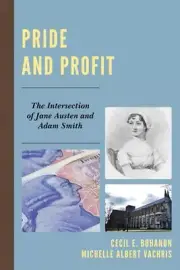 Pride and Profit : The Intersection of Jane Austen and Adam Smith, Hardcover ...