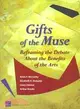 Gifts Of The Muse: Reframing The Debate About The Benefits Of The Arts