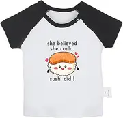 [iDzn] She Believed She Could Sushi Did Funny T Shirt for Baby, Newborn Babies T-Shirts, Infant Tops, Toddler Graphic Tees