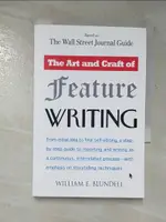 【書寶二手書T9／原文書_GGT】THE ART AND CRAFT OF FEATURE WRITING: BASED ON THE WALL STREET JOURNAL GUIDE_BLUNDELL, WILLIAM E.