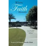 WHERE FAITH ABOUNDS: TRUE LIFE STORIES OF LOVE, DEATH, AND FAITH