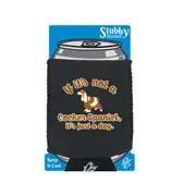 Animal If Its Not A Cocker Spaniel Its Just A Dog - Funny Novelty Stubby Holder With Base