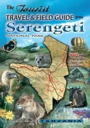 The Tourist Travel & Field Guide of the Serengeti National Park by Veronica Rood
