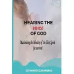 HEARING THE VOICE OF GOD: MAXIMIZING THE MINISTRY OF THE HOLY SPIRIT FOR SURVIVAL