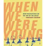 WHEN WE WERE YOUNG: NEW PERSPECTIVES ON THE ART OF THE CHILD
