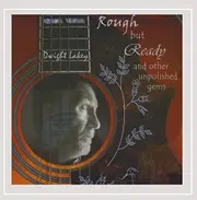 Rough But Ready & Other Unpolished Gems -Dwight Lakey CD