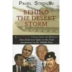 BEHIND THE DESERT STORM: A SECRET ARCHIVE STOLEN FROM THE KREMLIN THAT SHEDS NEW LIGHT ON THE ARAB REVOLUTIONS IN THE MIDDLE EAS