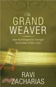 The Grand Weaver: How God Shapes Us Through the Events of Our Lives