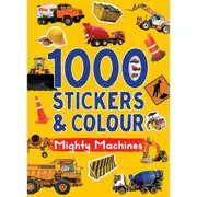 1000 Stickers & Colour: Mighty Machines - Book