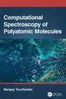Sergey Yurchenko - Computational Spectroscopy of Polyatomic Molecules - S555z