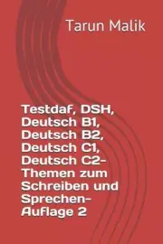 Testdaf, DSH, Deutsch B1, Deutsch B2, Deutsch C1, Deutsch C2- Themen zum Schreib