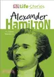 DK Life Stories Alexander Hamilton