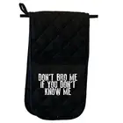 Dont Bro Me If You Know - Novelty Gift Mitt Oven Gloves Kitchen Chef BBQ Mitts