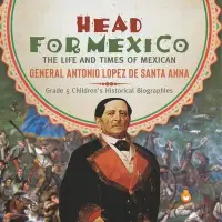 在飛比找博客來優惠-Head for Mexico: The Life and 