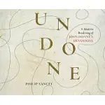 UNDONE: A MODERN RENDERING OF JOHN DONNE’S DEVOTIONS