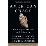 AMERICAN GRACE: HOW RELIGION DIVIDES AND UNITES US