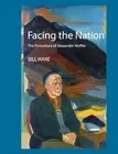 Bill Hare - Facing the Nation The portraiture of Alexander Moffat - - M245z