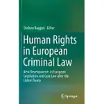 HUMAN RIGHTS IN EUROPEAN CRIMINAL LAW: NEW DEVELOPMENTS IN EUROPEAN LEGISLATION AND CASE LAW AFTER THE LISBON TREATY