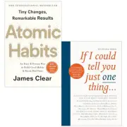 Atomic Habits By James Clear and If I Could Tell You Just One Thing By Richard R
