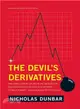 The Devil's Derivatives ─ The Untold Story of the Slick Traders and Hapless Regulators Who Almost Blew Up Wall Street . . . and Are Ready to Do It Again