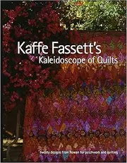 Kaffe Fassett's Kaleidoscope of Quilts: 20 Designs from Rowan for Patchwork and Quilting