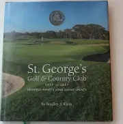 St. George's Golf & Country Club 1917-2017 : Devereux Emmet's Long Island Legacy