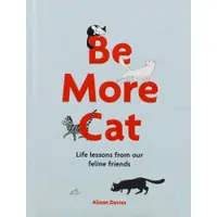 在飛比找誠品線上優惠-Be More Cat: Life Lessons from