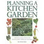 PLANNING A KITCHEN GARDEN: A PRACTICAL DESIGN MANUAL FOR GROWING FRUITS, HERBS AND VEGETABLES