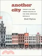 在飛比找三民網路書店優惠-Another City ─ Urban Life and 