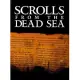 Scrolls from the Dead Sea: An Exhibition of Scrolls and Archeological Artifacts from the Collections of the Israel Antiquities A