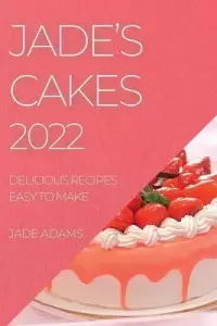 在飛比找博客來優惠-Jade’s Cakes 2022: Delicious R