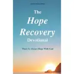 THE HOPE RECOVERY DEVOTIONAL: THERE IS ALWAYS HOPE WITH GOD