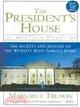 The President's House ─ 1800 to the Present : The Secrets and History of the World's Most Famous Home