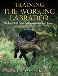 在飛比找三民網路書店優惠-Training the Working Labrador：