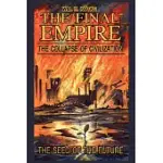 THE FINAL EMPIRE: THE COLLAPSE OF CIVILIZATION AND THE SEED OF THE FUTURE