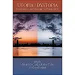 UTOPIA/DYSTOPIA: CONDITIONS OF HISTORICAL POSSIBILITY
