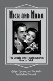 Nick and Nora: The Couple Who Taught America How to Drink.by Turback New<|