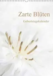 Delicate Blossoms / Birthday Calendar (Wall Calendar Always DIN A3 High)