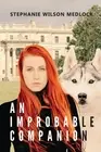 Stephanie Wilson Medlock An Improbable Companion (Paperback)