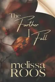 The Further I Fall: Explore the depths of small-town rivalries, a second chance