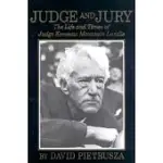 JUDGE AND JURY: THE LIFE AND TIMES OF JUDGE KENESAW MOUNTAIN LANDIS